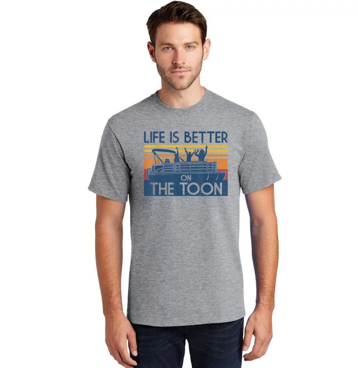 Life Is Better On The Toon Vintage Pontoon Boat Boating Gift Tall T-Shirt