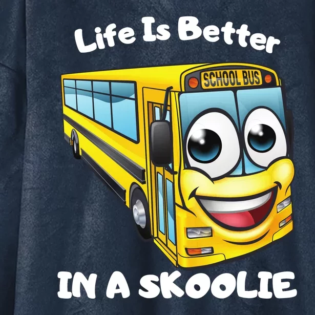 Life Is Better In A Skoolie Funny Skoolie Hooded Wearable Blanket