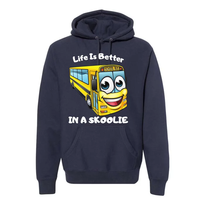 Life Is Better In A Skoolie Funny Skoolie Premium Hoodie