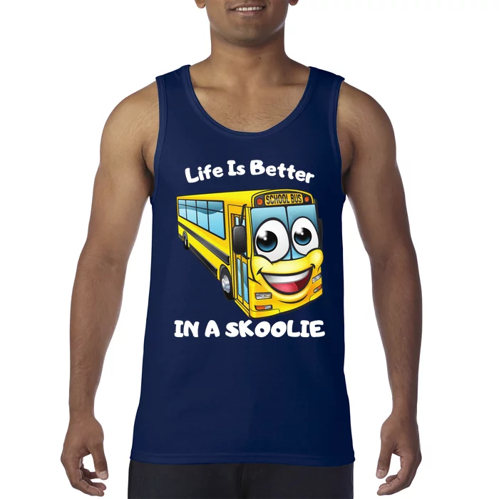 Life Is Better In A Skoolie Funny Skoolie Tank Top