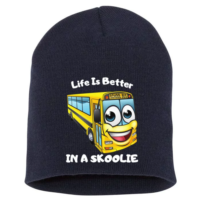 Life Is Better In A Skoolie Funny Skoolie Short Acrylic Beanie