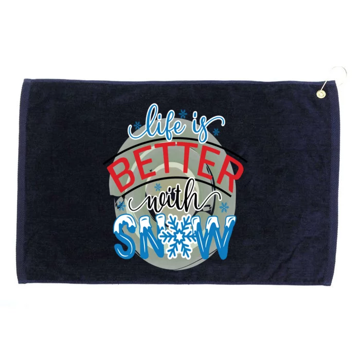 Life Is Better With Snow Gift Grommeted Golf Towel