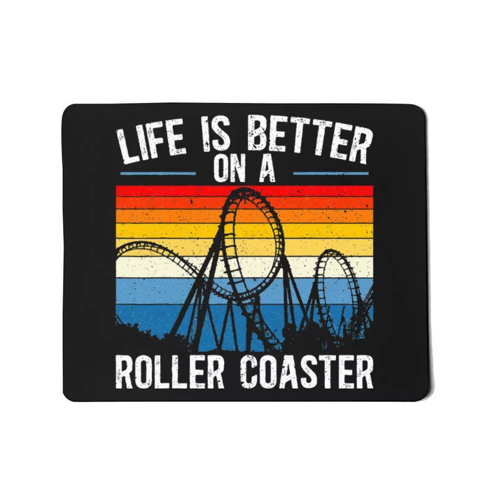 Life Is Better On A Roller Coaster Rollercoaster Mousepad