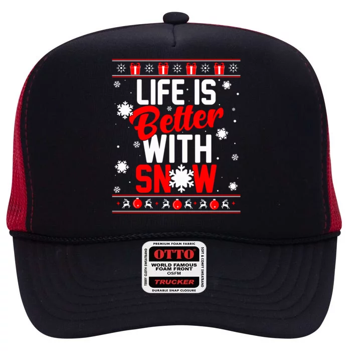 Life Is Better With Snow Winter Gift Christmas Ugly Sweater Gift High Crown Mesh Trucker Hat