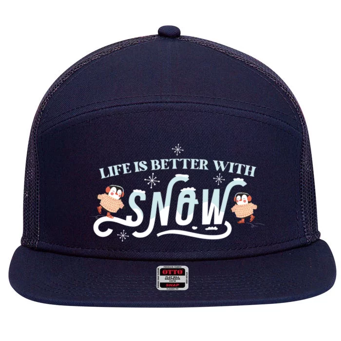 Life Is Better With Snow Winter Season Snow Cute Gift 7 Panel Mesh Trucker Snapback Hat