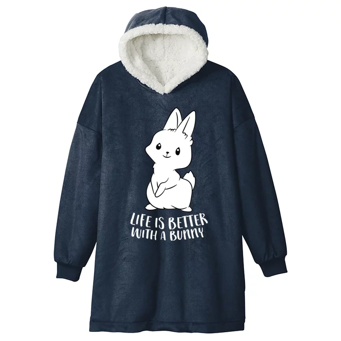 Life Is Better With A Bunny Cute Bunny Rabbit Lover Gift Hooded Wearable Blanket