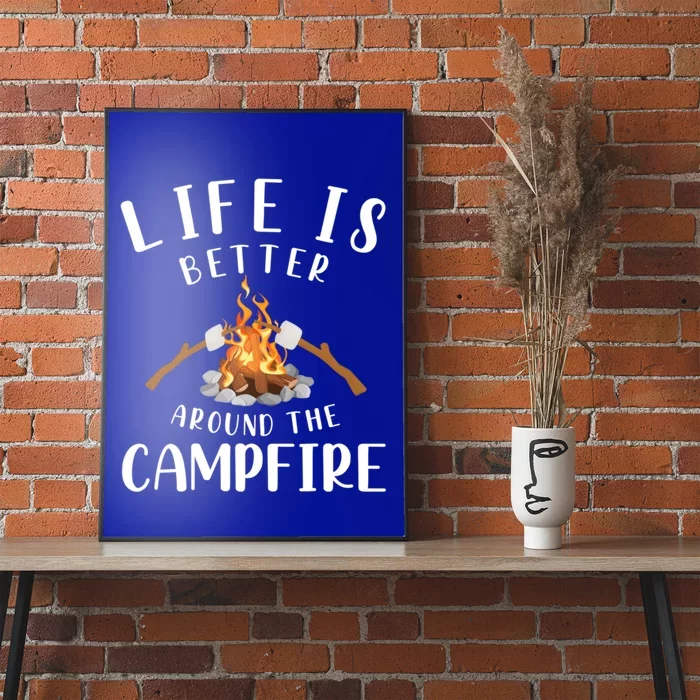 Life Is Better Around The Campfire Camping Accessories Gear Cute Gift Poster