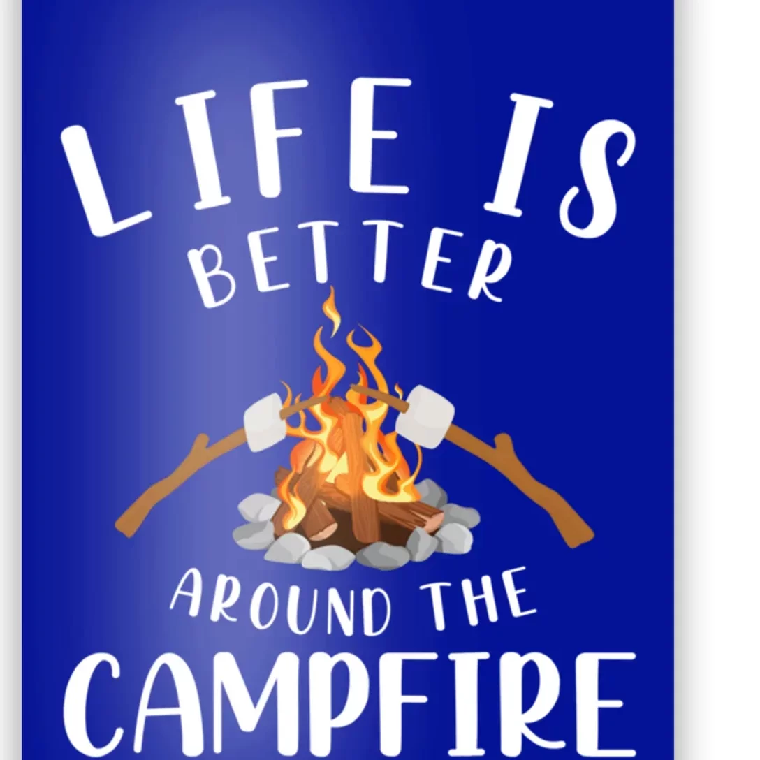 Life Is Better Around The Campfire Camping Accessories Gear Cute Gift Poster