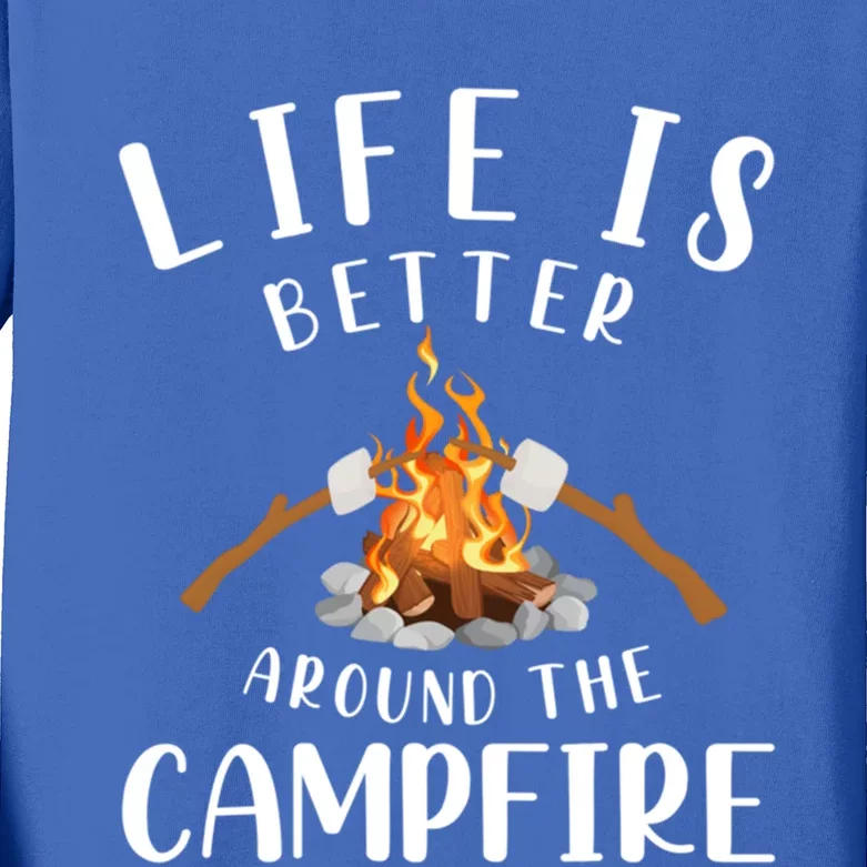 Life Is Better Around The Campfire Camping Accessories Gear Cute Gift Kids Long Sleeve Shirt