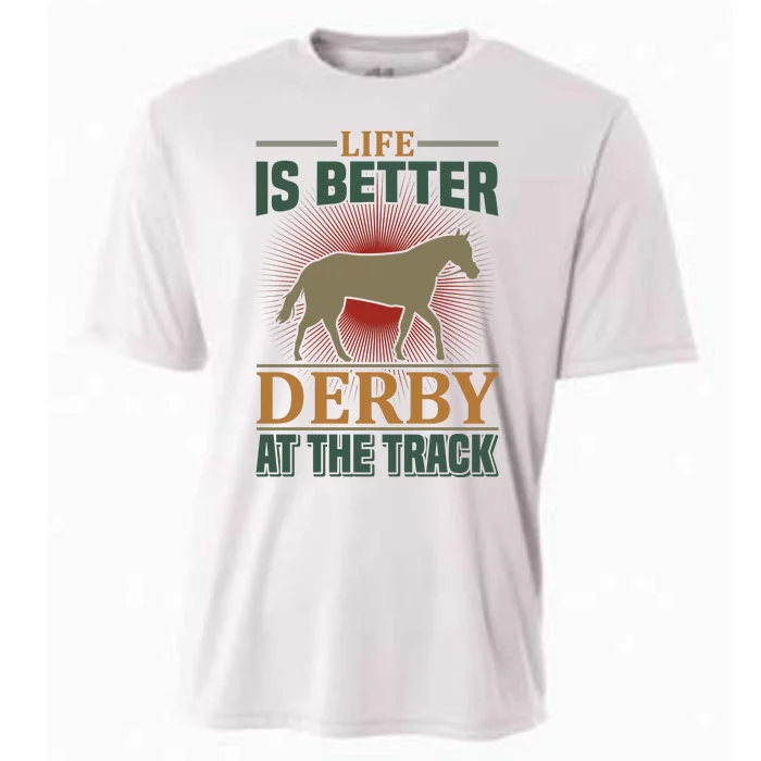 Life Is Better Derby At The Track Cooling Performance Crew T-Shirt