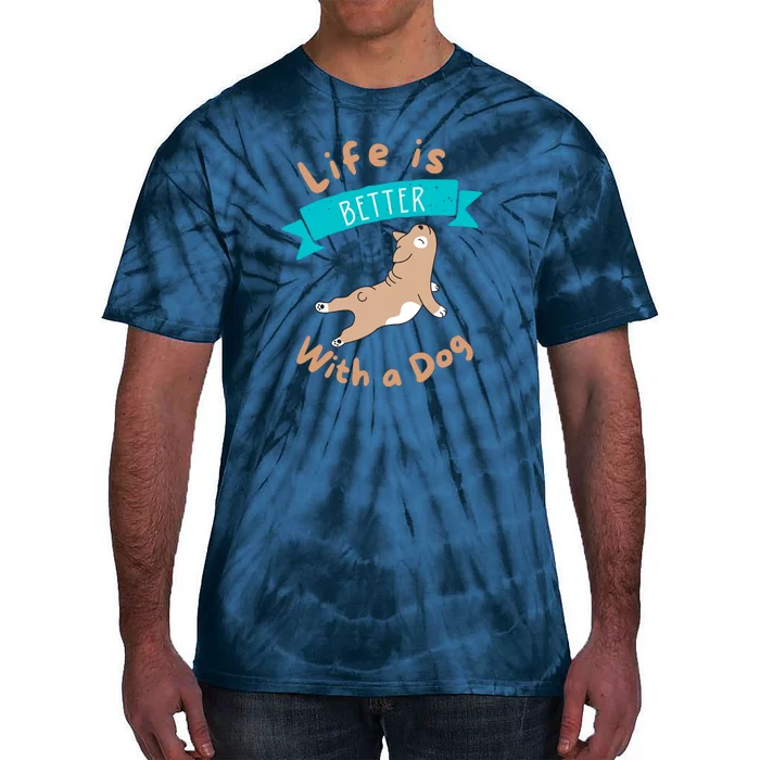 Life Is Better With A Dog Dog Lover Tie-Dye T-Shirt