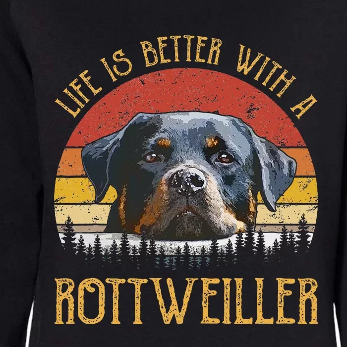 Life Is Better With A Rottweiler Dog Lover Gift Womens California Wash Sweatshirt