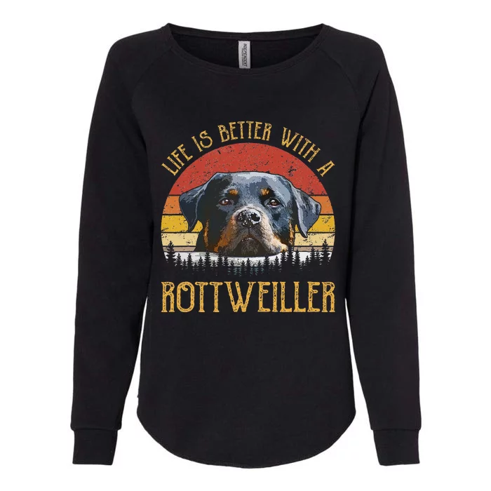 Life Is Better With A Rottweiler Dog Lover Gift Womens California Wash Sweatshirt