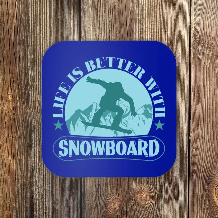 Life Is Better With Snowboard Cute Gift Coaster