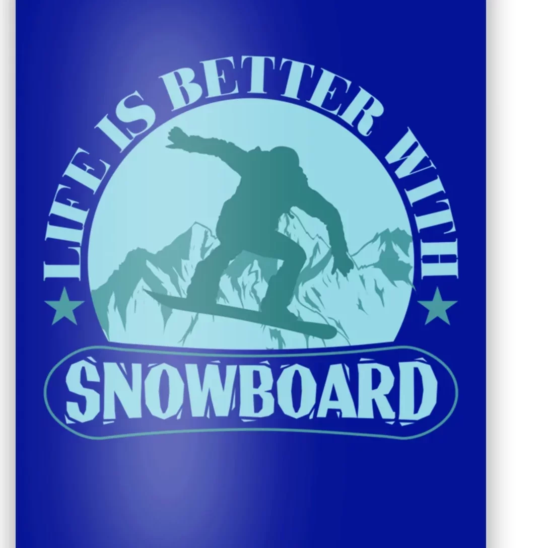 Life Is Better With Snowboard Cute Gift Poster