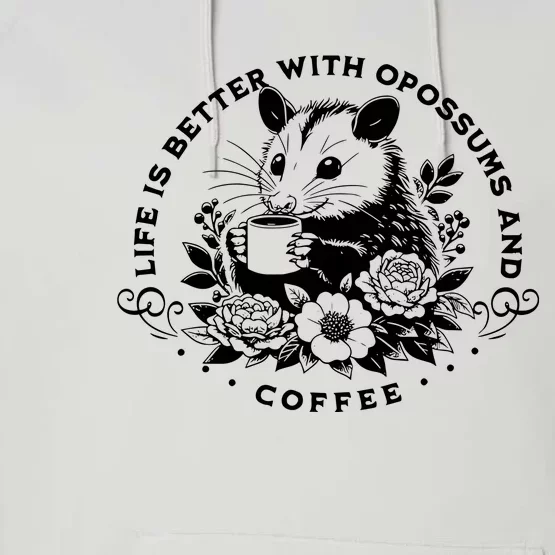 Life Is Better With Opossum And Coffee Performance Fleece Hoodie