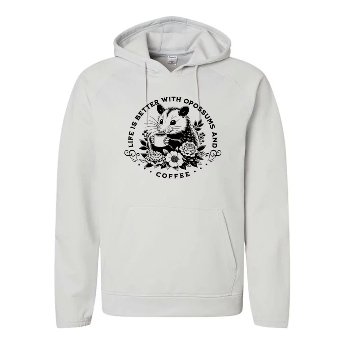 Life Is Better With Opossum And Coffee Performance Fleece Hoodie