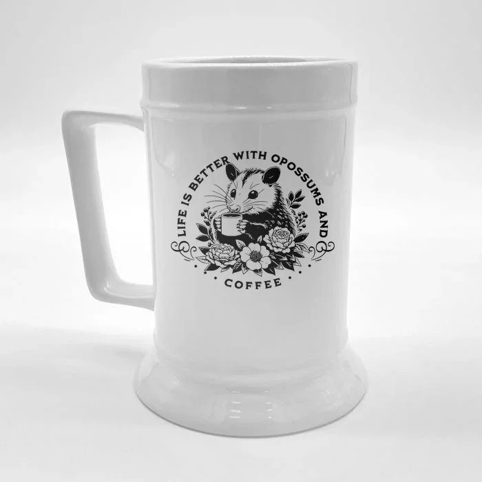 Life Is Better With Opossum And Coffee Front & Back Beer Stein