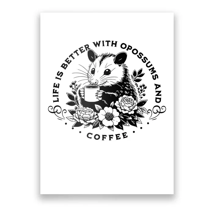 Life Is Better With Opossum And Coffee Poster