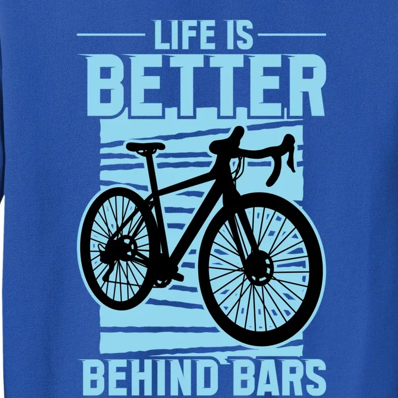 Life Is Better Behind Bars Graphic Bicycle Cycling Meaningful Gift Sweatshirt