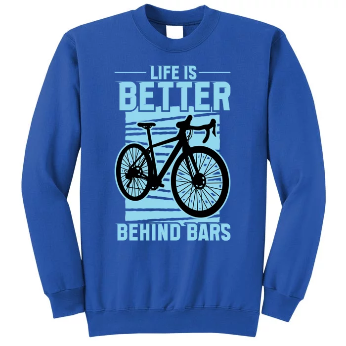 Life Is Better Behind Bars Graphic Bicycle Cycling Meaningful Gift Sweatshirt