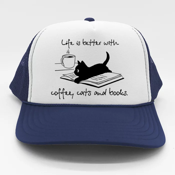 Life Is Better With Books Cats And Coffee Gift Trucker Hat