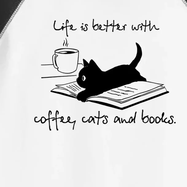 Life Is Better With Books Cats And Coffee Gift Toddler Fine Jersey T-Shirt