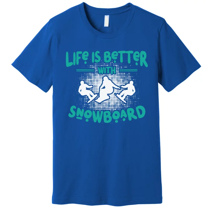 Life Is Better With Snowboard Snowboarding Retro Vintage Gift Premium T-Shirt