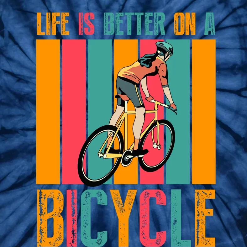 Life Is Better On A Bicycle Retro Biker Gift Biker Girl Cyclist Tie-Dye T-Shirt