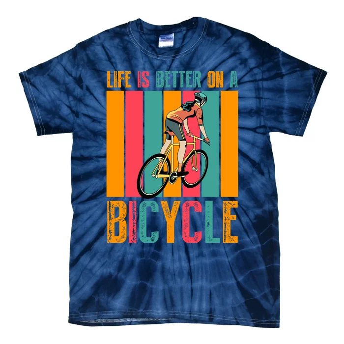 Life Is Better On A Bicycle Retro Biker Gift Biker Girl Cyclist Tie-Dye T-Shirt