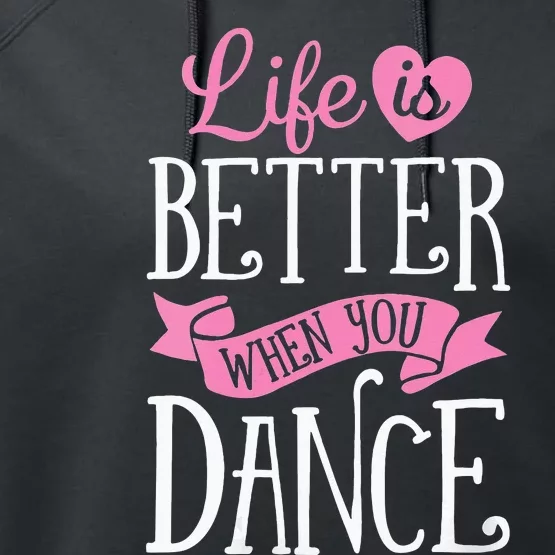 Life Is Better When You Dance Dancer Dancing Gift Performance Fleece Hoodie