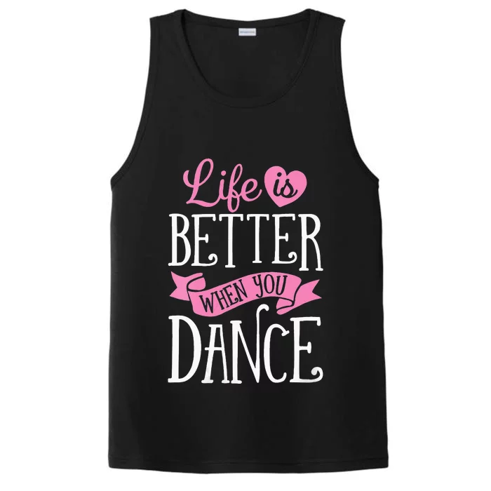 Life Is Better When You Dance Dancer Dancing Gift Performance Tank