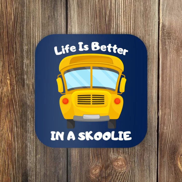 Life Is Better In A Skoolie Funny Skoolie Coaster