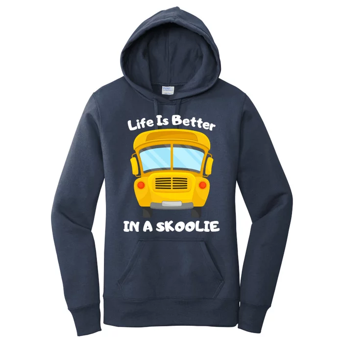 Life Is Better In A Skoolie Funny Skoolie Women's Pullover Hoodie