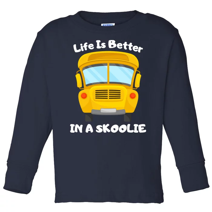 Life Is Better In A Skoolie Funny Skoolie Toddler Long Sleeve Shirt