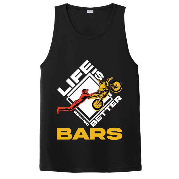 Life Is Better Behind Bars Motorcross Bike Dirt Motorcycle Meaningful Gift Performance Tank