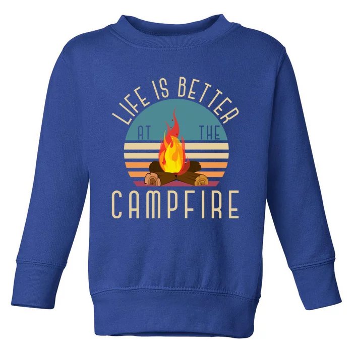 Life Is Better At The Campfire Funny Camper Retro Camping Gift Toddler Sweatshirt