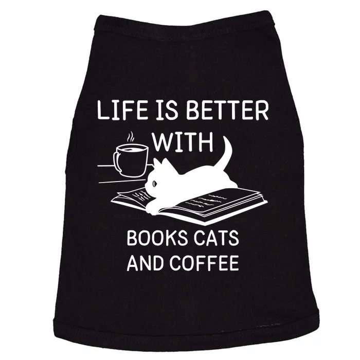 Life Is Better With Books Cats And Coffee Doggie Tank