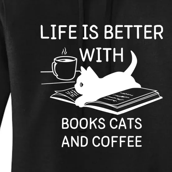 Life Is Better With Books Cats And Coffee Women's Pullover Hoodie