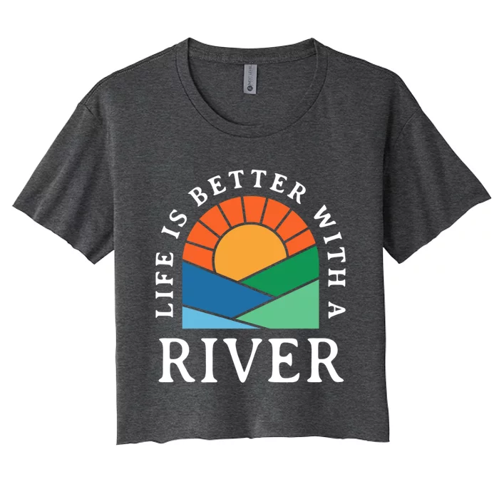 Life Is Better With A River Name Personalized Nickname Gift Women's Crop Top Tee