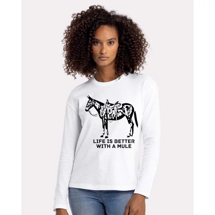 Life Is Better With A Mule . Mule Lover. Mule Rider Womens Cotton Relaxed Long Sleeve T-Shirt