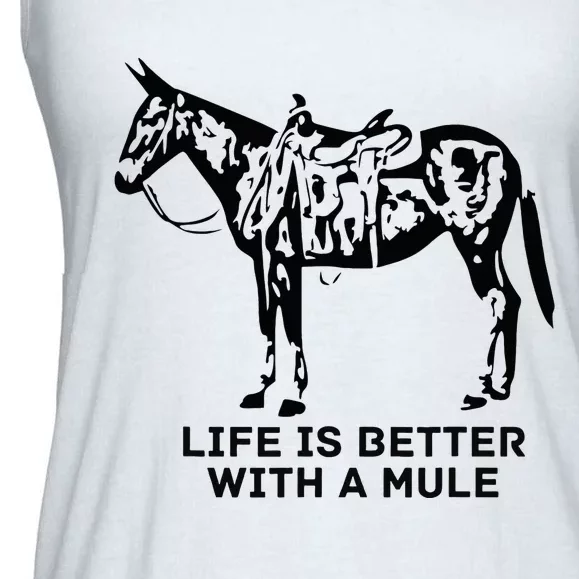 Life Is Better With A Mule . Mule Lover. Mule Rider Ladies Essential Flowy Tank