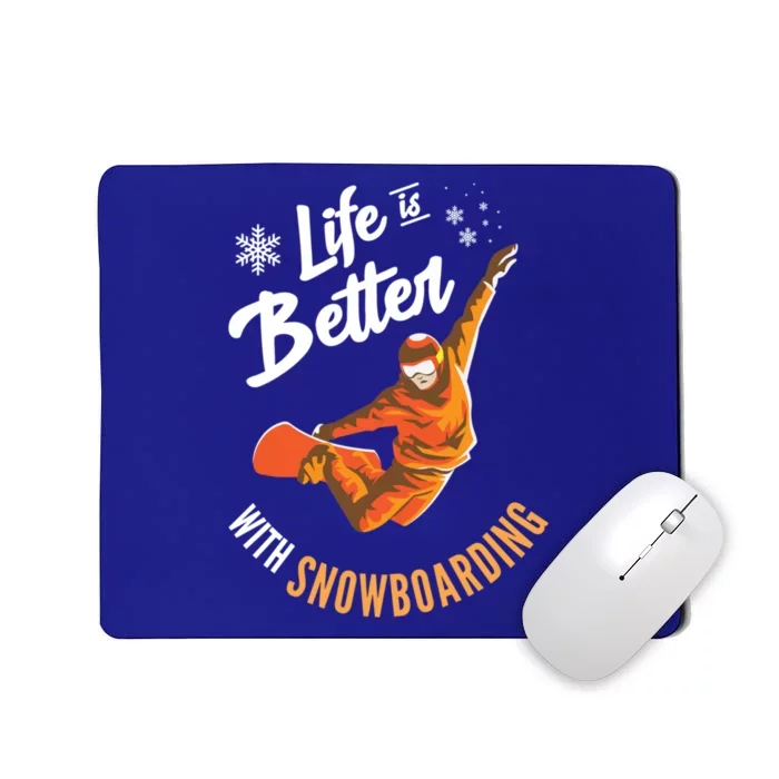 Life Is Better With Snowboarding I Halfpipe I Snowboard Gift Mousepad