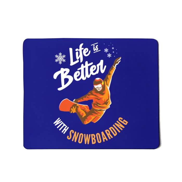 Life Is Better With Snowboarding I Halfpipe I Snowboard Gift Mousepad