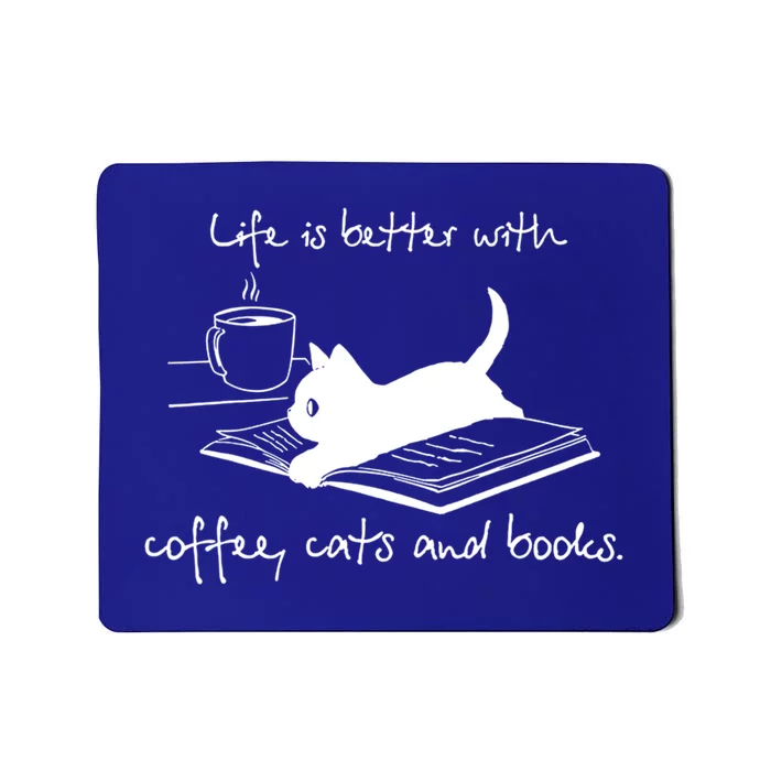 Life Is Better With Books Cats And Coffee Gift Mousepad