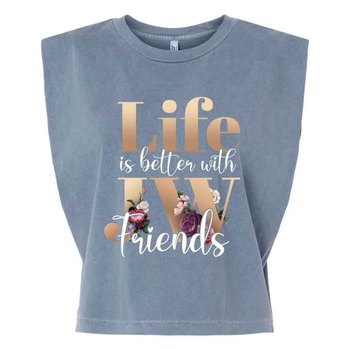 Life Is Better With Jw Friends Funny Gift Garment-Dyed Women's Muscle Tee