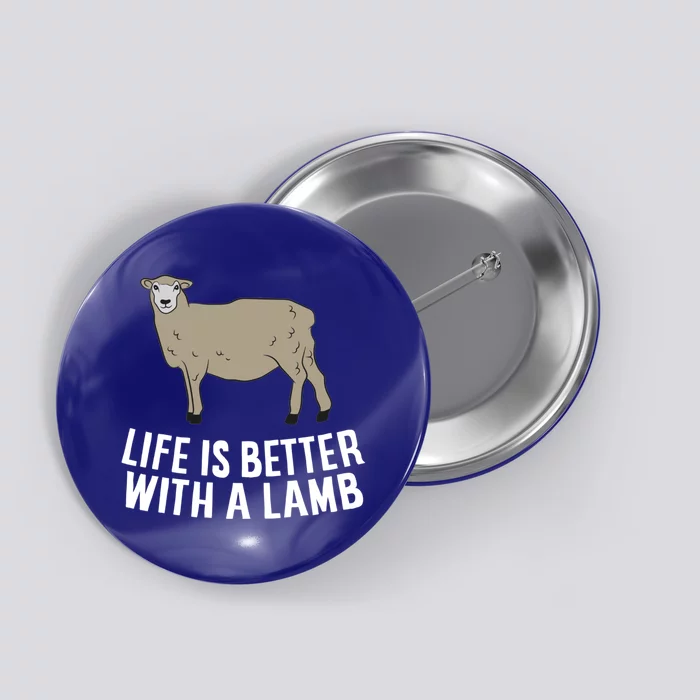 Life Is Better With A Lamb Cute Lamb Farmer Gift Button