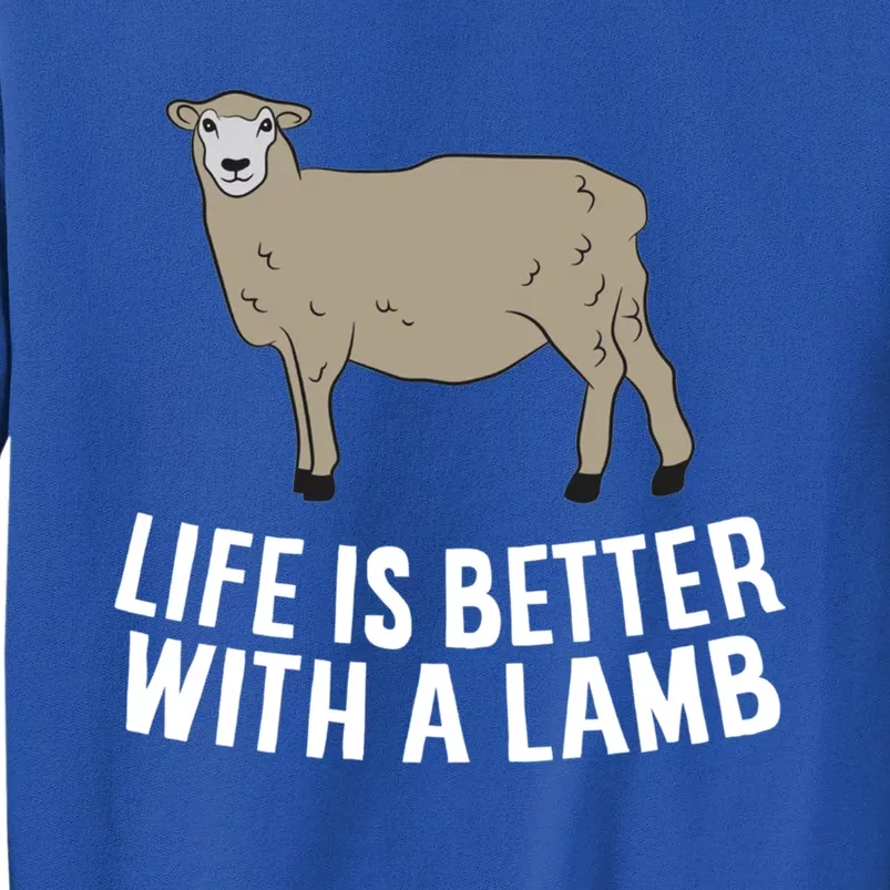 Life Is Better With A Lamb Cute Lamb Farmer Gift Tall Sweatshirt