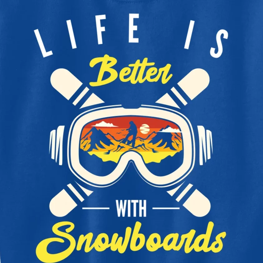 Life Is Better With Snowboards Snowboard Snowboarding Gift Kids Sweatshirt