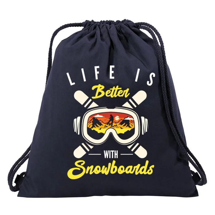 Life Is Better With Snowboards Snowboard Snowboarding Gift Drawstring Bag